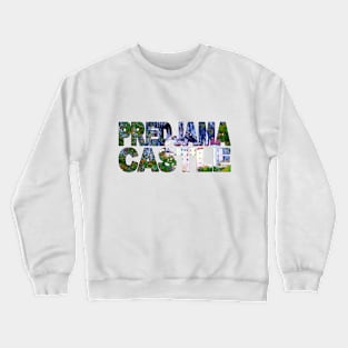 PREDJAMA CASTLE - Slovenia Crewneck Sweatshirt